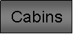 Description: C:\Kickapoo Website\cabins_button.gif